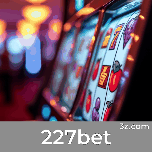 227bet: Plataforma Confiável e Profissional de Jogos