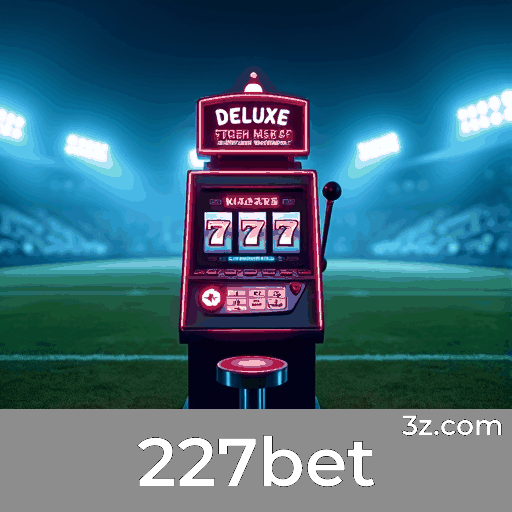 227bet: Apostas Móveis Simplificadas com Funcionalidades Completas